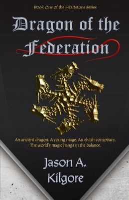 Dragon of the Federation by Kilgore, Jason a.