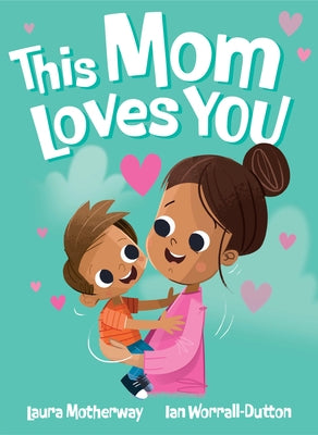 This Mom Loves You by Motherway, Laura