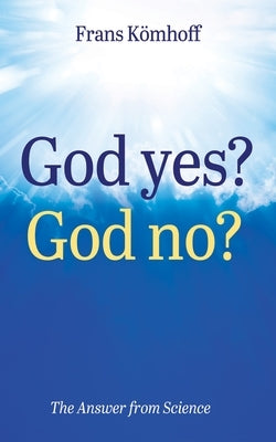 God Yes? God No? by KÃ¶mhoff, Frans