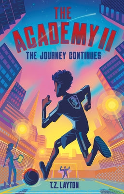 The Academy II: The Journey Continues by Layton, T. Z.