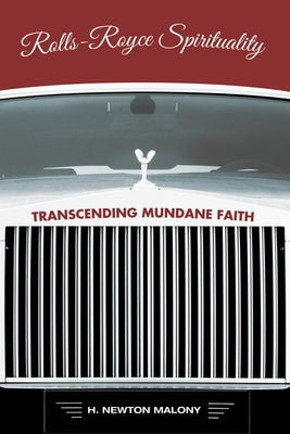 Rolls-Royce Spirituality by Malony, H. Newton