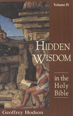 Hidden Wisdom in the Holy Bible, Vol. 2 by Hodson, Geoffrey