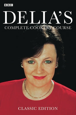Delia Smith's Complete Cookery Course by Smith, Delia