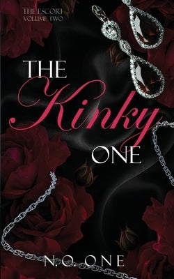 The Kinky One: Dark, Seductive Romance by One, N. O.