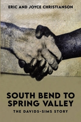 South Bend to Spring Valley: The Davids-Sims Story by Christianson, Eric