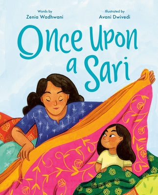 Once Upon a Sari by Wadhwani, Zenia