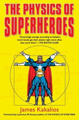 The Physics of Superheroes by Kakalios, James