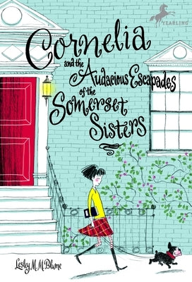 Cornelia and the Audacious Escapades of the Somerset Sisters by Blume, Lesley M. M.