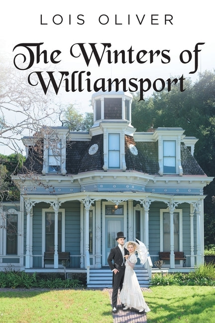The Winters of Williamsport by Oliver, Lois