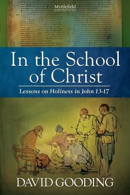 In the School of Christ by Gooding, David