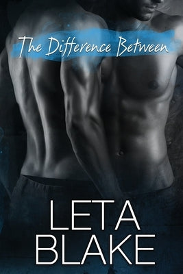 The Difference Between by Blake, Leta