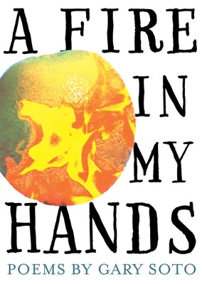 A Fire in My Hands by Soto, Gary