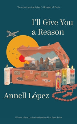 I'll Give You a Reason: Stories by López, Annell