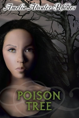 Poison Tree by Atwater-Rhodes, Amelia