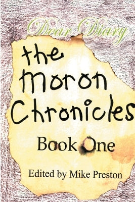 The Moron Chronicles: Book One by Preston, Mike