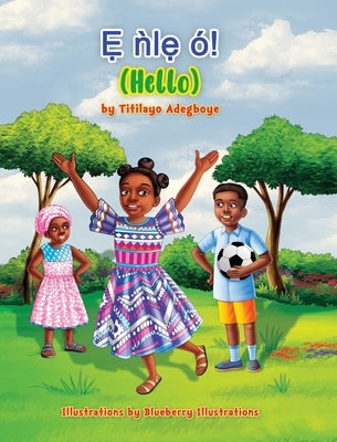 &#7864; &#505;l&#7865;&#769; ?! (Hello) by Adegboye, Titilayo