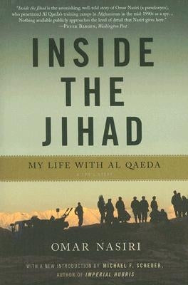 Inside the Jihad: My Life with Al Qaeda by Nasiri, Omar