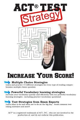 ACT Test Strategy!: Winning Multiple Choice Strategies for the ACT Test by Complete Test Preparation Inc