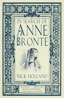 In Search of Anne Brontë by Holland, Nick