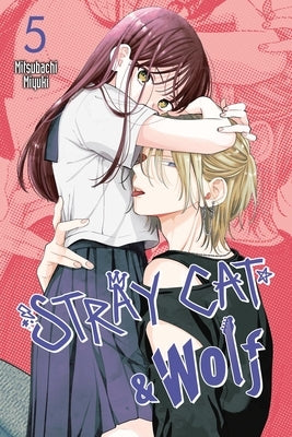 Stray Cat & Wolf, Vol. 5: Volume 5 by Miyuki, Mitsubachi