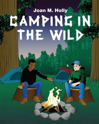 Camping in the Wild by Holly, Joan M.