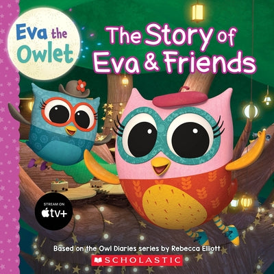 Story of Eva & Friends (Eva the Owlet Storybook) by Lee, Cee