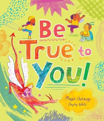 Be True to You! by Hutchings, Maggie