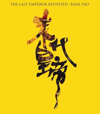 The Last Emperor Revisited by Pao, Basil