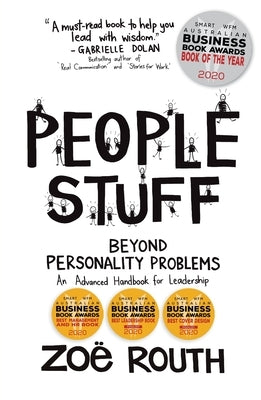 People Stuff - Beyond Personality Problems, An Advanced Handbook for Leadership by Routh, Zo&#195;&#171;