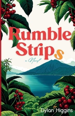 Rumble Strips by Higgins, Dylan