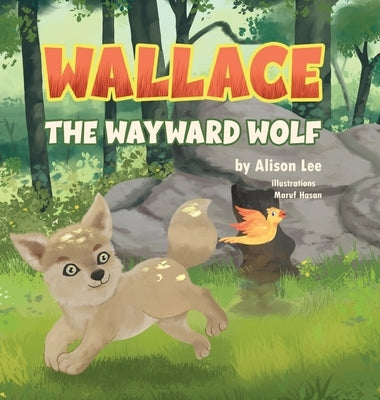 Wallace the Wayward Wolf by Lee, Alison