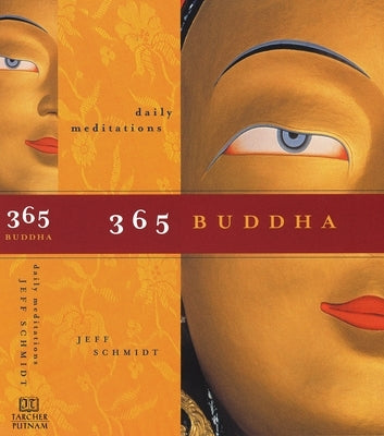 365 Buddha: Daily Meditations by Schmidt, Jeff