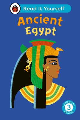Ancient Egypt: Read It Yourself - Level 3 Confident Reader by Ladybird