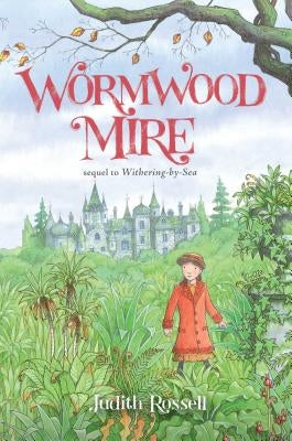 Wormwood Mire by Rossell, Judith