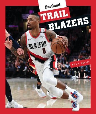 Portland Trail Blazers by Kelley, K. C.
