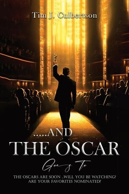 And The Oscar Goes To... by Culbertson, Tim J.