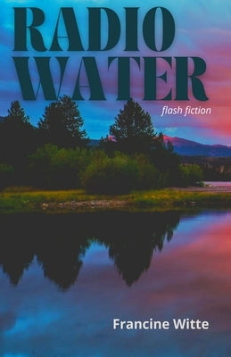 Radio Water by Witte, Francine