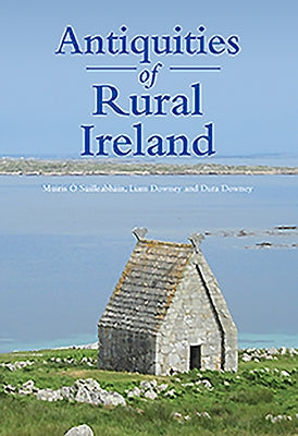 Antiquities of Rural Ireland by O. Suilleabhain, Muiris