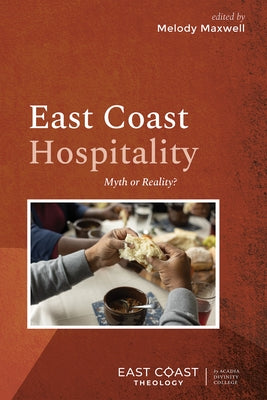 East Coast Hospitality: Myth or Reality? by Maxwell, Melody