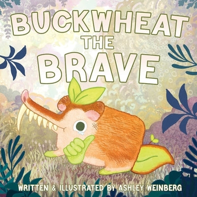 Buckwheat The Brave by Weinberg