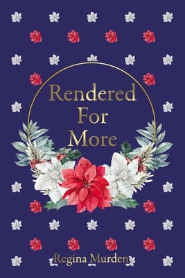 A Rendered for More by Murden, Regina