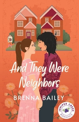 And They Were Neighbors by Bailey, Brenna