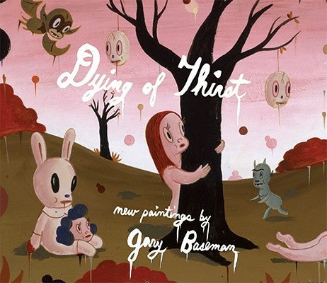 Dying of Thirst: New Paintings by Gary Baseman by Baseman, Gary
