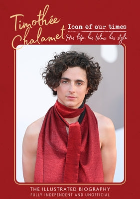 Timothée Chalamet - Icon of Our Times by McHugh, Carolyn