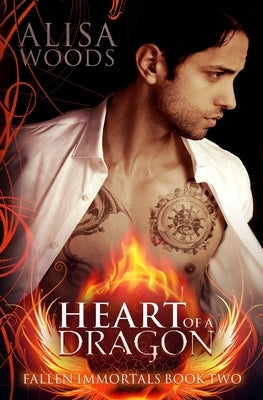 Heart of a Dragon (Fallen Immortals 2) by Woods, Alisa