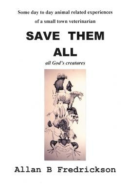 Save Them All by Fredrickson, Allan B.