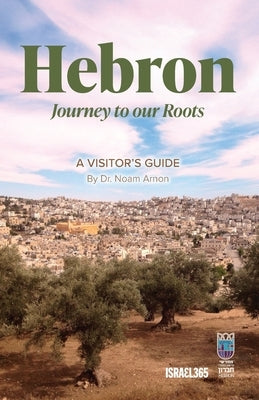 Hebron: A Visitors Guide by Arnon, Noam