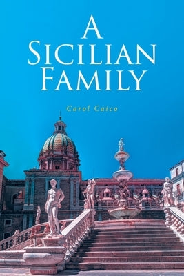 A Sicilian Family by Caico, Carol