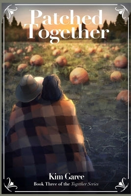 Patched Together by Garee, Kim
