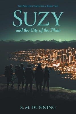 Suzy and the City of the Plain by Dunning, S. M.